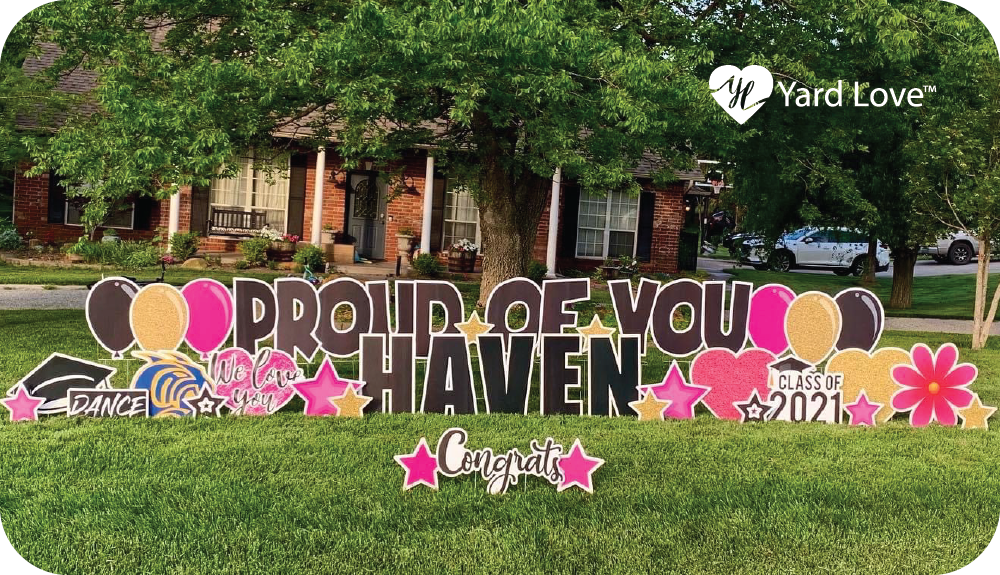 Proud of You Haven graduation yard signs