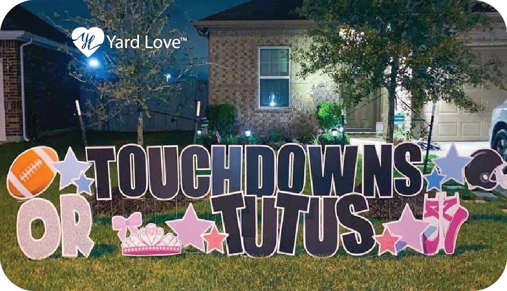 Touchdowns or Tutus? yard signs
